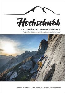 Hochschwab Kletterführer &ndash; Ausgewählte Kletterrouten und Klettergärten im steirischen Gebirg'